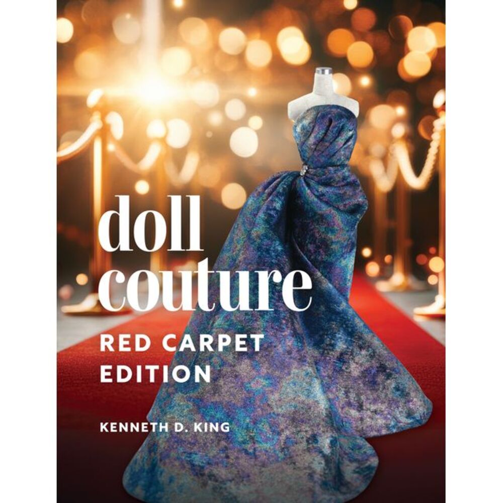 Doll Couture: Red Carpet Edition -- Kenneth D. King